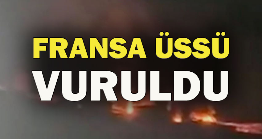 FRANSA ÜSSÜ VURULDU 